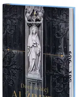 Obrazové publikácie Dóm svätej Alžbety - Mgr. Katarína Nádaská, PhD.,Jan William Drnek