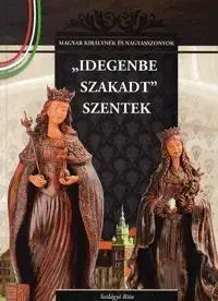 História - ostatné Idegenbe szakadt szentek - Rita Szilágyi