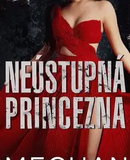 Erotická beletria Neústupná princezna - Meghan March