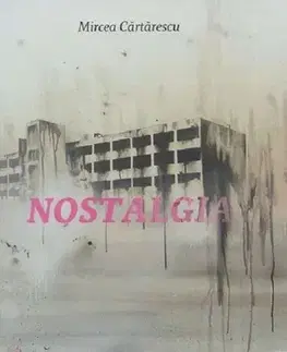Novely, poviedky, antológie Nostalgia - Mircea Cartarescu