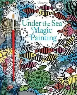 Maľovanky pre dospelých Under the Sea Magic Painting - Fiona Watt,Erica Harrison