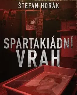 Detektívky, trilery, horory Spartakiádní vrah - Štefan Horák