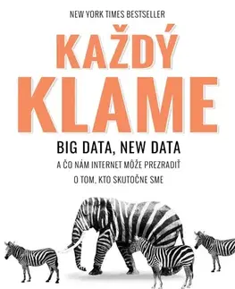 Sociológia, etnológia Každý klame - Seth Stephens-davidowitz