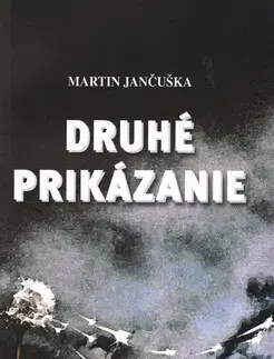 Slovenská beletria Druhé prikázanie - Martin Jančuška,Božena Rolková