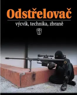 Armáda, zbrane a vojenská technika Odstřelovač - výcvik, technika, zbraně - 2. vydání - Peter Brookesmith