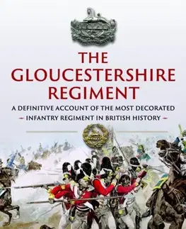 História The Gloucestershire Regiment - Matthew A. Holden