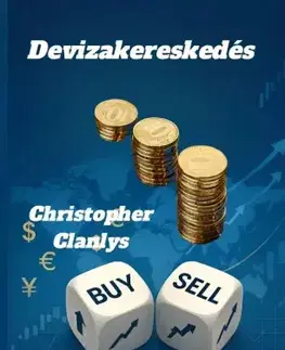Financie, finančný trh, investovanie Devizakereskedés - Christopher Clanlys