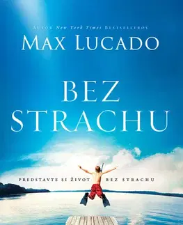 Kresťanstvo Bez strachu, 2. vydanie - Max Lucado