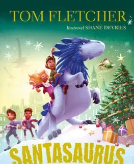 Dobrodružstvo, napätie, western Santasaurus 4: Santasaurus a vianočná koleda - Tom Fletcher,Alexandra Škorupová