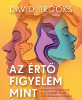 Sociológia, etnológia Az értő figyelem mint életforma - David Brooks