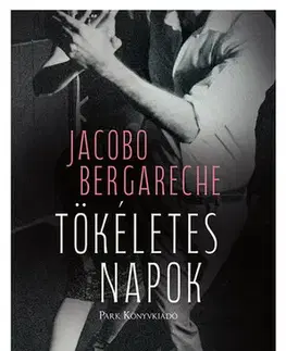 Romantická beletria Tökéletes napok - Jacobo Bergareche
