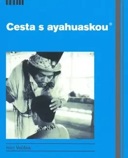 Geografia - ostatné Cesta s Ayahuaskou - Ivan Velíšek