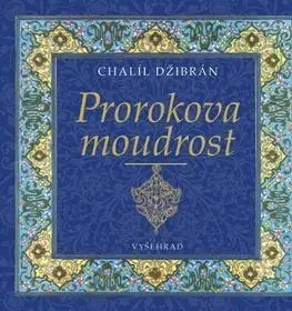 Citáty, výroky, aforizmy, príslovia, porekadlá Prorokova moudrost - Chalíl Džibrán