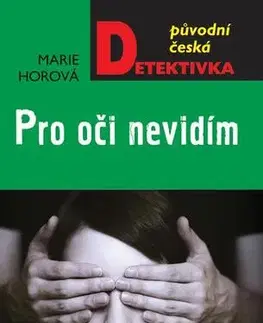 Detektívky, trilery, horory Pro oči nevidím - Marie Horová