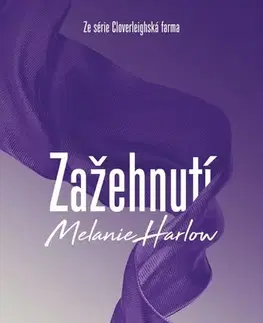 Romantická beletria Zažehnutí - Melanie Harlow,Šárka Králíková