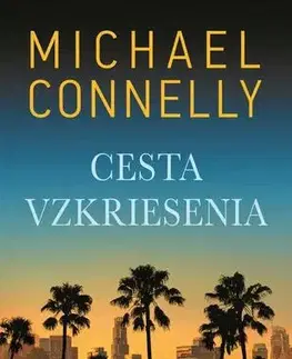 Detektívky, trilery, horory Cesta vzkriesenia - Michael Connelly