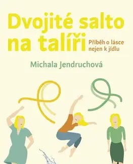 Romantická beletria Dvojité salto na talíři - Michala Jendruchová