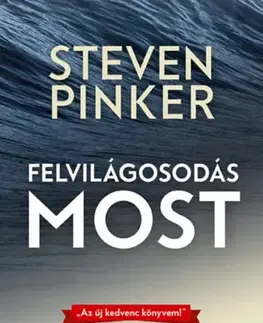 Sociológia, etnológia Felvilágosodás most - Steven Pinker