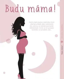 Tehotenstvo a pôrod Budu máma! - Veronika Zvonková
