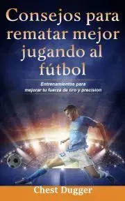 Šport - ostatné Consejos Para Rematar Mejor Jugando Al Fútbol - Dugger Chest