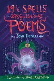 Beletria - ostatné 19 1/2 Spells Disguised As Poems - Donellan Josh