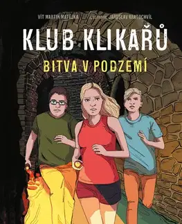 Podnikanie, obchod, predaj Klub Klikařů – Bitva v podzemí - Vít Martin Matějka