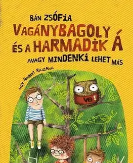 Dobrodružstvo, napätie, western Vagánybagoly és a harmadik Á - Zsófia Bán