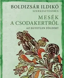 Ekológia, meteorológia, klimatológia Mesék a csodakertről - Boldizsár Ildikó (szerk.)