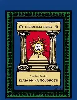 Filozofia Zlatá kniha moudrosti - František Bardon