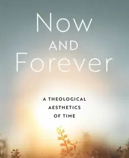 Náboženstvo Now and Forever - John E. Thiel