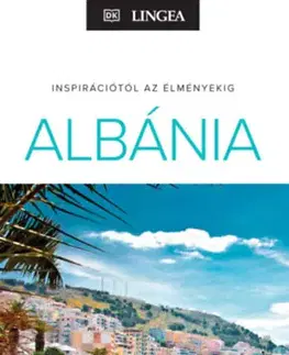 Európa Albánia - Inspirációtól az élményekig - Kolektív autorov,Ziaja Balázs