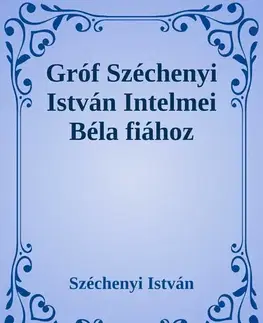 Svetová beletria Intelmei Béla fiához - István Széchenyi