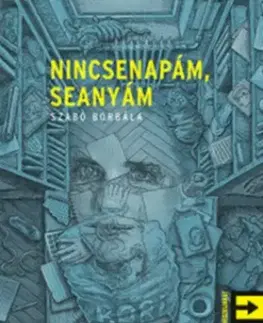 Pre deti a mládež - ostatné Nincsenapám, seanyám - Borbála Szabó