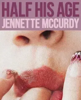 Svetová beletria Half His Age - Jennette McCurdy