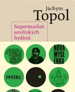 Česká beletria Supermarket sovětských hrdinů - Jáchym Topol