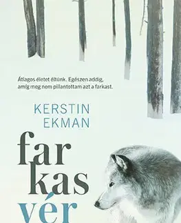 Svetová beletria Farkasvér - Kerstin Ekmanová,Beáta Dobosi
