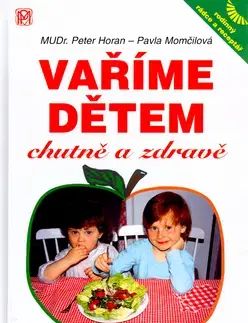 Varenie a výživa pre deti Vaříme dětem chutně a zdravě - Peter Horan