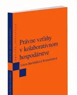 Právo - ostatné Právne vzťahy v kolaboratívnom hospodárstve - Laura Bachňáková Rózenfeldová