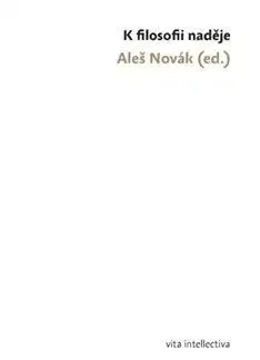 Filozofia K filosofii naděje - Aleš Novák