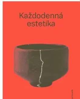 Filozofia Každodenná estetika - Yuriko Saito,Jozef Kovalčík