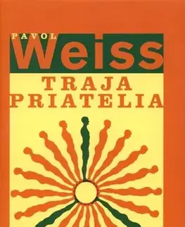 Romantická beletria Traja priatelia - Pavol Weiss