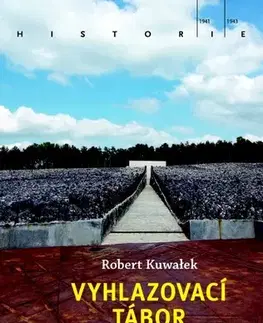 Druhá svetová vojna Vyhlazovací tábor v Belžci - Robert Kuwałek