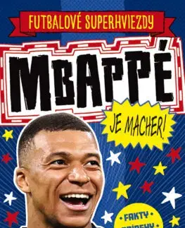 Pre deti a mládež - ostatné Mbappé je macher! - Simon Mugford,Dan Green