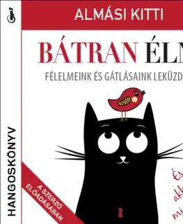 Rozvoj osobnosti Kulcslyuk Kiadó Bátran élni - Hangoskönyv - Félelmeink és gátlásaink leküzdése