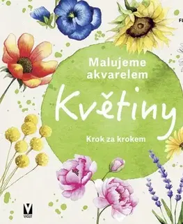 Kreslenie, maľovanie Květiny - malujeme akvarelem - Viktoria Florentina