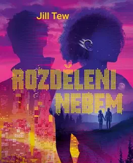 Sci-fi a fantasy Rozděleni nebem - Jill Tew