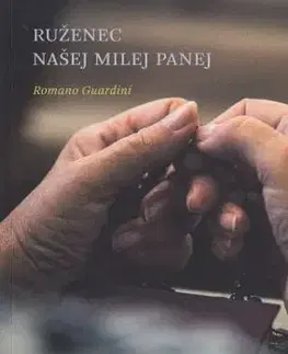 Kresťanstvo Ruženec našej milej Panej - Romano Guardini