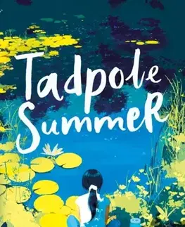 Pre deti a mládež Tadpole Summer - Catherine Bruton