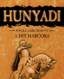 Historické romány Hunyadi 8: A hit harcosa - Mór Bán