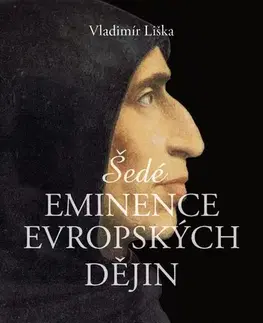 História Šedé eminence v evropské historii - Vladimír Liška
